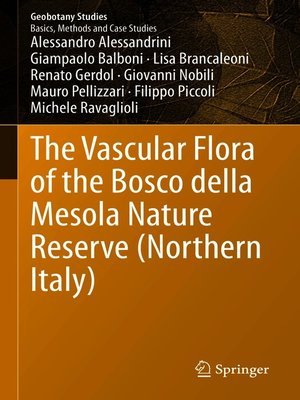 cover image of The Vascular Flora of the Bosco della Mesola Nature Reserve (Northern Italy)